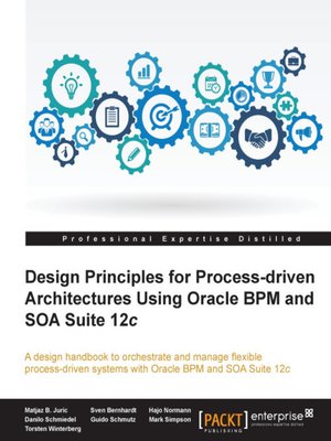 cover image of Design Principles for Process-driven Architectures Using Oracle BPM and SOA Suite 12c